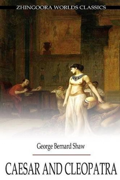 Caesar and Cleopatra by George Bernard Shaw 9781478371045