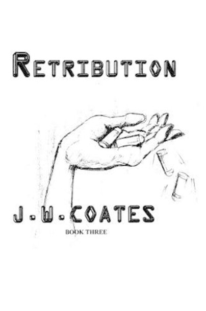 Retribution by J W Coates 9781478377320