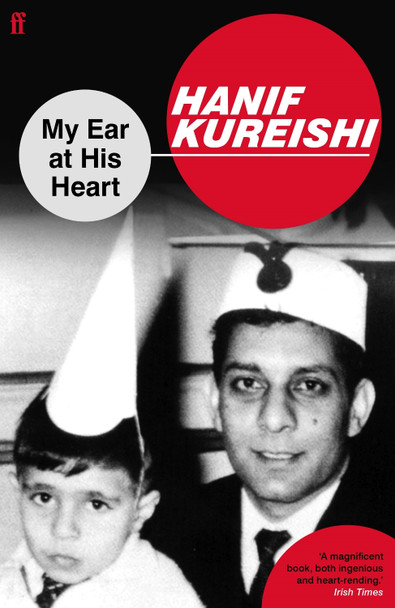 My Ear at His Heart by Hanif Kureishi