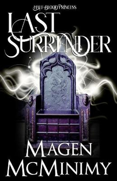 Last Surrender: Half-Blood Princess by Magen McMinimy 9781479163731