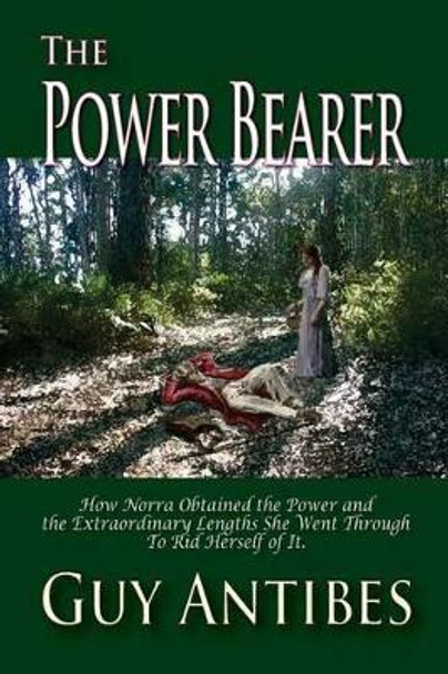 The Power Bearer by Guy Antibes 9781479210411