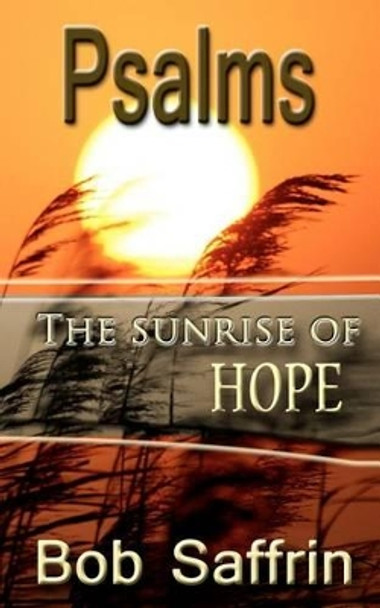 Psalms, The Sunrise of Hope by Bob Saffrin 9781479282319