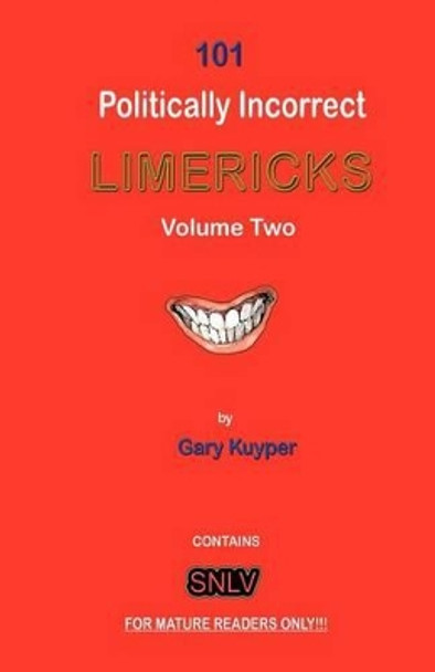 101 politically Incorrect LIMERICKS: Volume 2 by Gary Kuyper 9781479165605