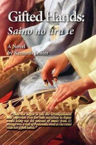 Gifted Hands: Sainoo no aru te by Kenneth Fenter 9781479168804