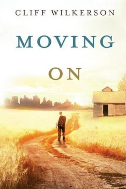 Moving On by Cliff Wilkerson 9781479302062