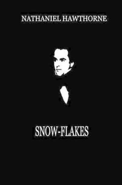 Snowflakes by Nathaniel Hawthorne 9781479334247