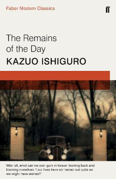 The Remains of the Day: Faber Modern Classics by Kazuo Ishiguro