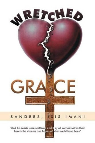 Wretched Grace by Isis Imani Sanders Isis Imani 9781479706235