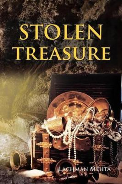 Stolen Treasure by Lachman Mehta 9781479714780