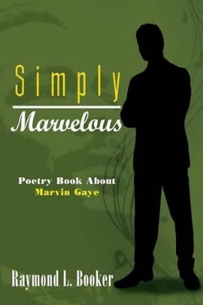 Simply Marvelous by Raymond L Booker 9781479783410