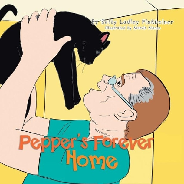 Pepper's Forever Home by Betty Ladley Finkbeiner 9781479769827