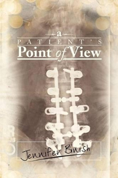 A Patient's Point of View by Jennifer Binish 9781479780686