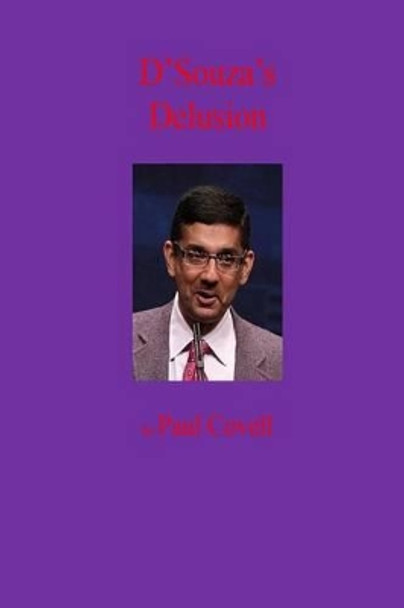 D'Souza's Delusion by Paul a Covell 9781480002791