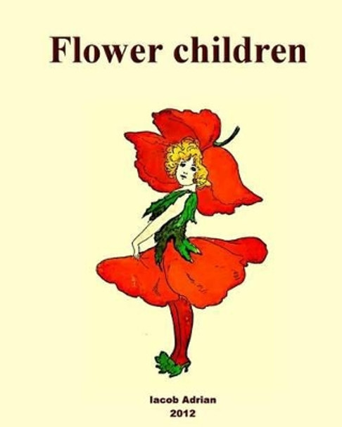 Flower children by Iacob Adrian 9781480056633