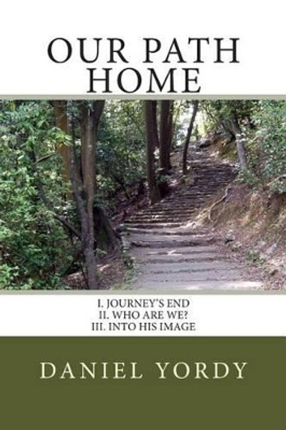 Our Path Home by Daniel Yordy 9781480094406