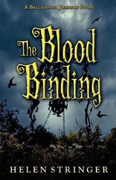 The Blood Binding: A Belladonna Johnson Story by Helen Stringer 9781480195448