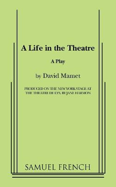 A Life in the Theatre by Professor David Mamet