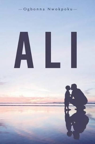 Ali by Ogbonna Nwokpoku 9781480917156