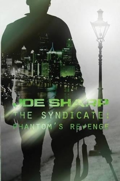 The Syndicate: Phantom's Revenge by Joe Sharp 9781480927155