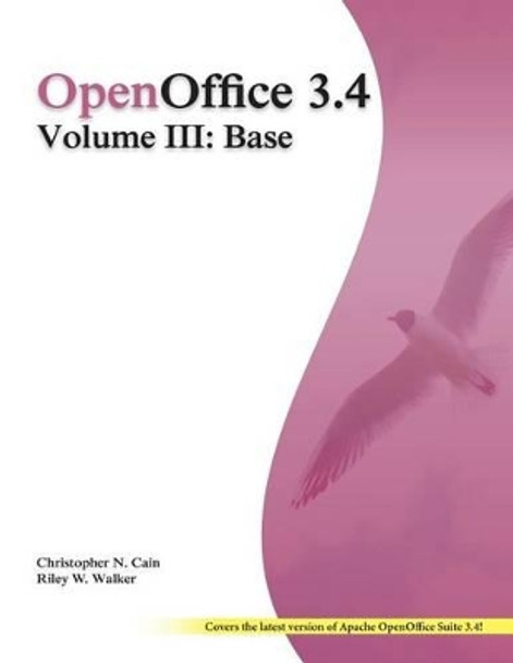 OpenOffice 3.4 Volume III: Base: Black and White by Riley W Walker 9781480224360