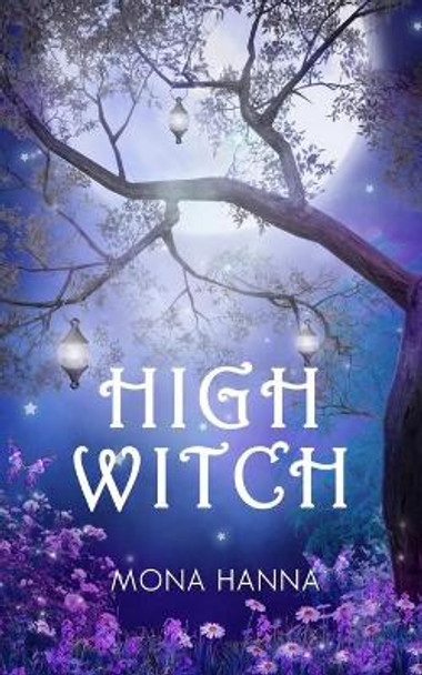 High Witch (High Witch Book 1) by Mona Hanna 9781480268791