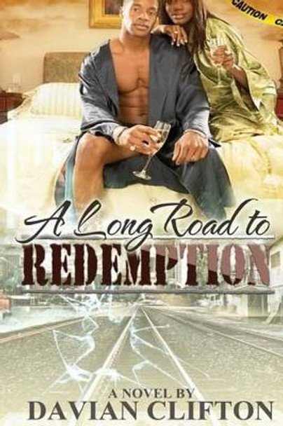 A Long Road to Redemption by Davian R Clifton Sr 9781480290808