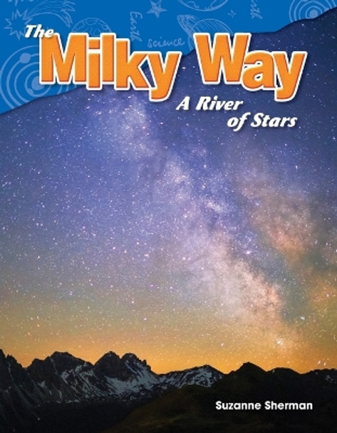 The Milky Way: a River of Stars by Suzanne Sherman 9781480747272