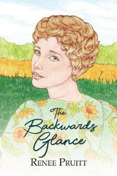 The Backwards Glance by Renee Pruitt 9781480945432