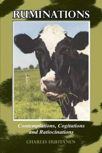 Ruminations: Contemplations, Cogitations and Ratiocinations by Charles Huhtanen 9781480961760