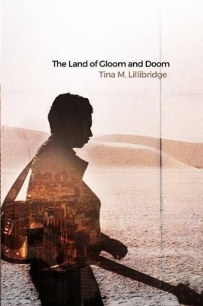 The Land of Gloom and Doom by Tina M Lillibridge 9781480968530