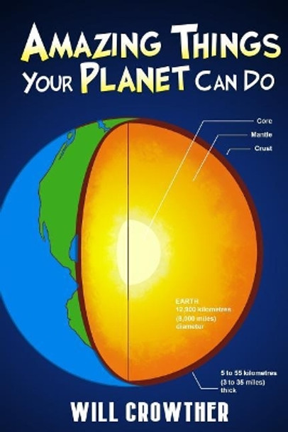 Amazing Things Your Planet Can Do by Will Crowther 9781480980181