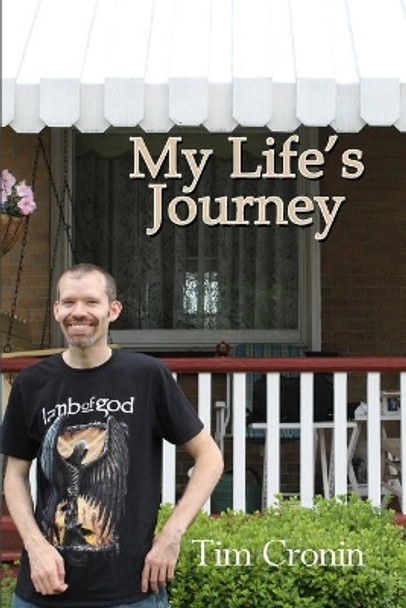 My Life's Journey by Tim Cronin 9781480999886