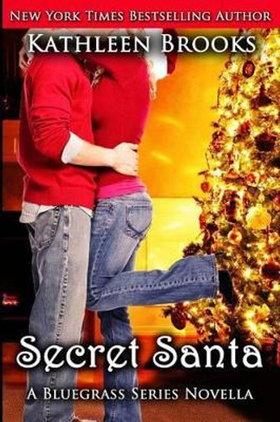 Secret Santa: A Bluegrass Series Novella by Kathleen Brooks 9781481032582