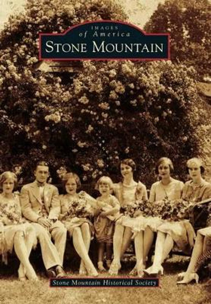 Stone Mountain by Stone Mountain Historical Society 9781467111003