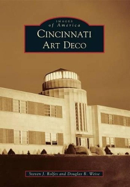 Cincinnati Art Deco by Steven J Rolfes 9781467112000