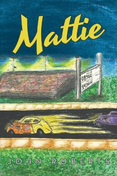 Mattie by John Roberts 9781491799376