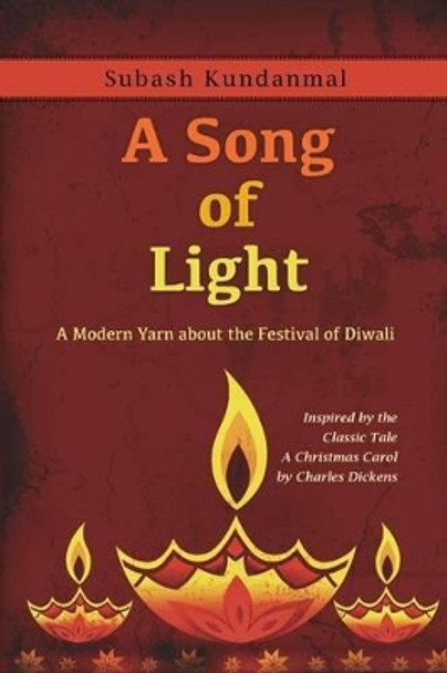 A Song of Light: A Modern Yarn about the Festival of Diwali by Subash Kundanmal 9781492173946