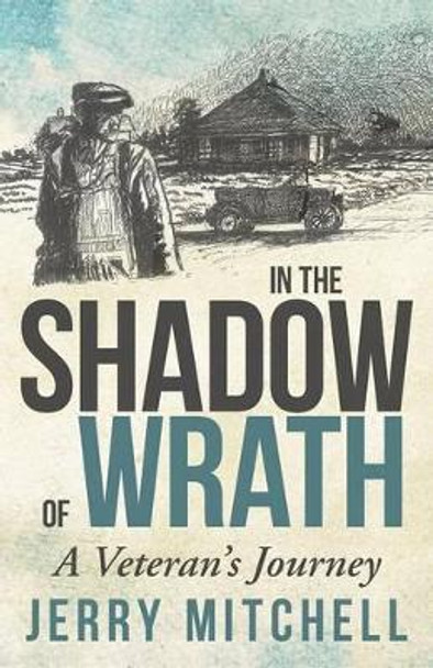 In the Shadow of Wrath: A Veteran's Journey by Jerry Mitchell 9781491756065