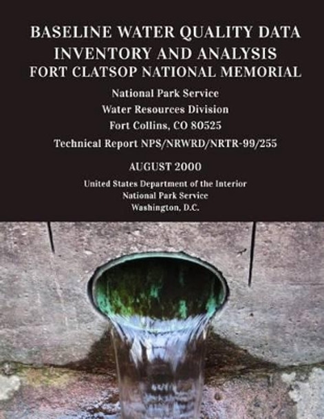 Baseline Water Quality Data Inventory and Analysis: Fort Clatsop National Memorial by Water Resources Division 9781492111153