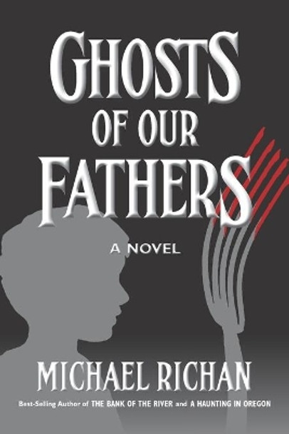 Ghosts of our Fathers by Michael Richan 9781492160380