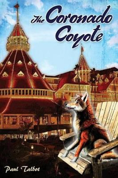 The Coronado Coyote by Paul Talbot 9781492190790