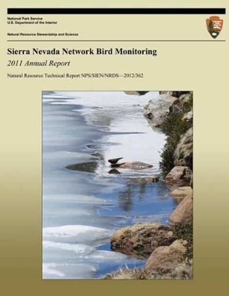 Sierra Nevada Network Bird Monitoring: 2011 Annual Report by Robert L Wilkerson 9781492332138