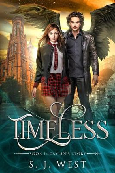 Timeless (Book One: Caylin's Story) by S J West West 9781492242499