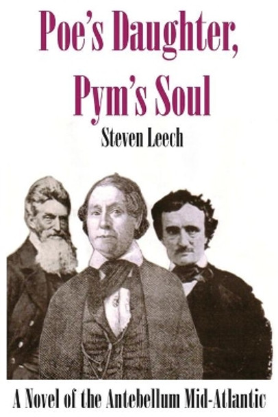 Poe's Daughter, Pym's Soul by Steven Leech 9781492246763