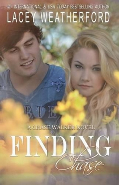 Finding Chase by Lacey Weatherford 9781481124027