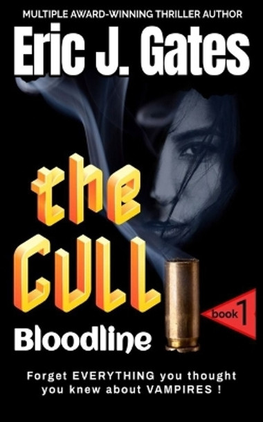 The Cull: Bloodline by Eric J Gates 9781481148429