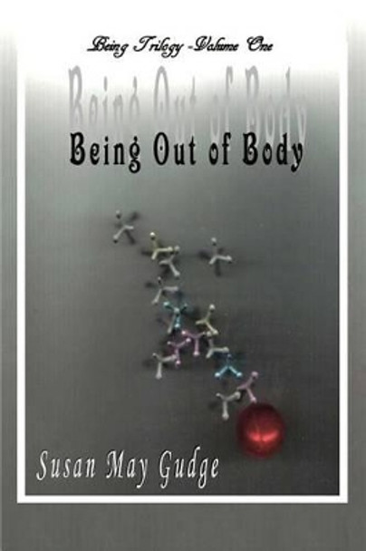 Being Out of Body by Susan May Gudge 9781481192484