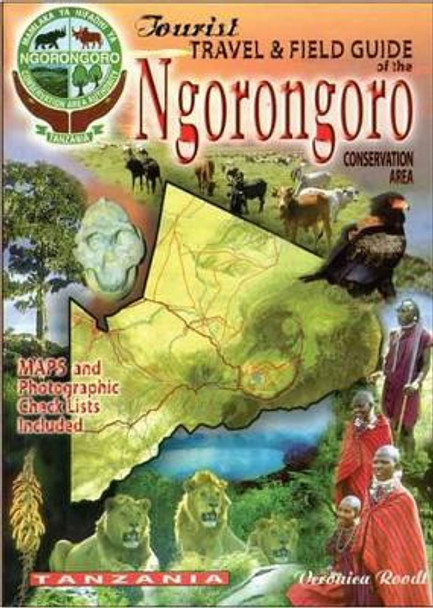 The tourist travel & field guide of the Ngorongoro: Conservation area by Veronica Roodt