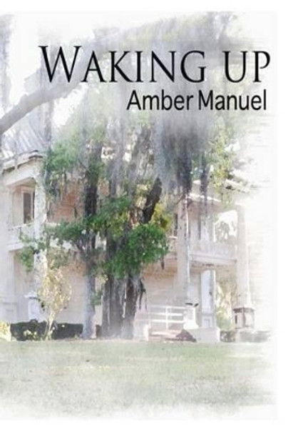 Waking Up by Amber Manuel 9781481210966