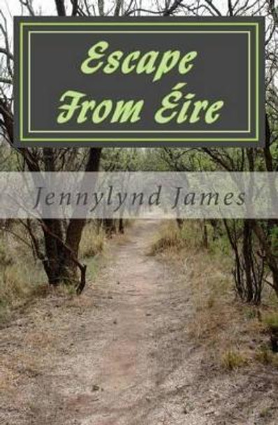 Escape From Eire by Jennylynd James 9781481241748